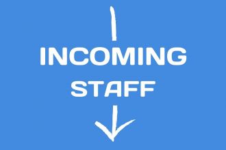 Incoming staff